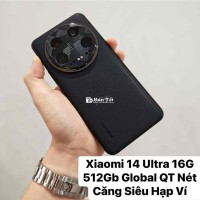 Xiaomi 14 Ultra 16G 512Gb Global Quốc Tế - Nét Căng, Siêu Hạp Ví, Trusted Seller!  