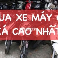 EM THU MUA XE MÁY CŨ GIÁ CAO NHẤT TẬN NHÀ