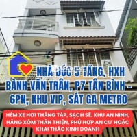 NHÀ KHU VIP HXH BÀNH VĂN TRÂN, 5 TẦNG 61M² 6PN, NGANG 4.9M, CHỈ 10.5T!