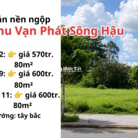 BÁN NỀN VẠN PHÁT BÁN NỀN ĐS11 VẠN PHÁT SÔNG HẬU - 580TRIỆU - 80m2